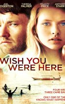 Keşke Burada Olsa – Wish You Were Here 2012 Türkçe Dublaj izle