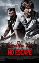 Kaçış Yok – No Escape 2015 Türkçe Altyazılı izle