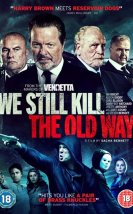 We Still Kill the Old Way 2014 Türkçe Dublaj izle