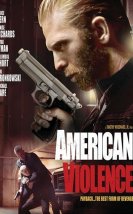 American Violence izle | 2017 Türkçe Altyazılı izle