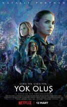 Yok Oluş izle | Annihilation 2018 Türkçe Altyazılı izle