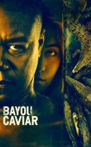 Bataklık Havyarı – Bayou Caviar 2018 Filmi izle