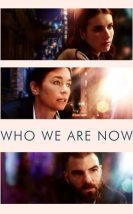 Şimdi Biz Kimiz – Who We Are Now 2018 Filmi izle