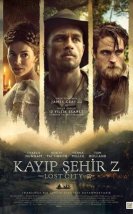 Kayıp Şehir Z – The Lost City of Z 2016 Filmi izle