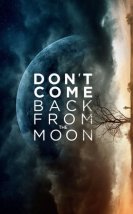 Ay’dan Geri Dönme – Don’t Come Back from the Moon 2019 Filmi izle