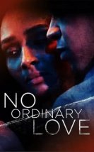 No Ordinary Love 2019 Filmi izle