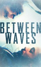 Between Waves izle – Between Waves 2020 Filmi izle