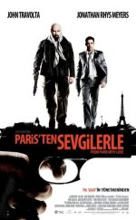 Paris’ten Sevgilerle – From Paris with Love 2010 Türkçe Dublaj izle