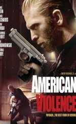 American Violence izle | 2017 Türkçe Altyazılı izle