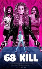 68 Ölüm izle | 68 Kill (2017) Türkçe Altyazılı izle