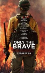 Korkusuzlar izle | Only the Brave 2017 Türkçe Dublaj Film izle