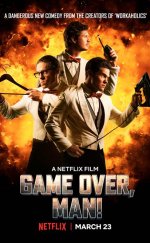 Oyun Bitti Dostum! izle | Game Over, Man! 2018 Türkçe Dublaj izle
