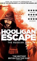 Hooligan Escape The Russian Job izle | 2018 Türkçe Altyazılı izle