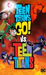 Teen Titans Go! Vs. Teen Titans 2019 Türkçe Dublaj izle