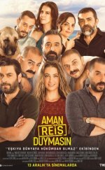 Aman Reis Duymasın 2019 Yerli Filmi izle