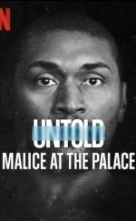 Perde Arkası: NBA Tarihinin En Büyük Kavgası izle – Untold: Malice at the Palace 2021 izle