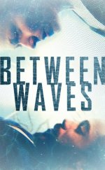 Between Waves izle – Between Waves 2020 Filmi izle