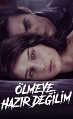 Ölmeye Hazır Değilim izle (2021)