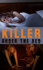 Yatağın Altındaki Katil izle – Killer Under The Bed (2018)