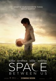 Bu Dünyanın Dışında izle | The Space Between Us 2017 Türkçe Altyazılı izle