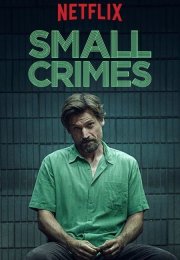 Ufak Suçlar – Small Crimes 2017 Türkçe Dublaj izle