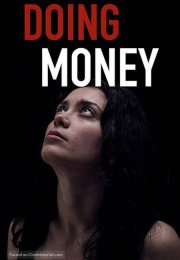 Doing Money 2018 Türkçe Altyazılı Film izle