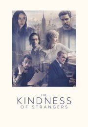 Yabancıların Nezaketi – The Kindness of Strangers 2019 Filmi Full HD izle