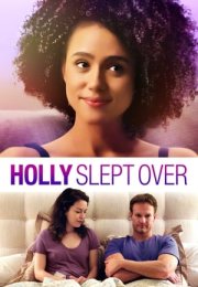Holly Gelince – Holly Slept Over 2020 Filmi Full izle