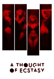 A Thought of Ecstasy izle – A Thought of Ecstasy 2017 Filmi izle