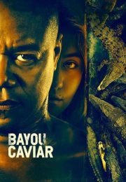 Bataklık Havyarı – Bayou Caviar 2018 Filmi izle