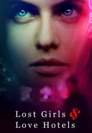 Kayıp Kızlar ve Aşk Otelleri – Lost Girls and Love Hotels 2020 Filmi izle