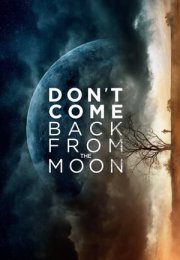 Ay’dan Geri Dönme – Don’t Come Back from the Moon 2019 Filmi izle