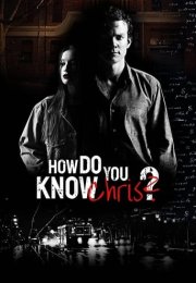 How Do You Know Chris? izle – How Do You Know Chris? 2020 Filmi izle