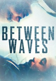 Between Waves izle – Between Waves 2020 Filmi izle