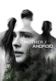 Mother/Android izle – Mother/Android 2021 Film izle