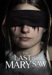 The Last Thing Mary Saw izle (2021)