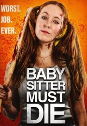 Bebek Bakıcısı Ölmeli izle – Babysitter Must Die (2021)