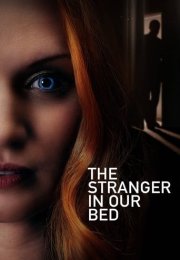 The Stranger in Our Bed izle (2022)