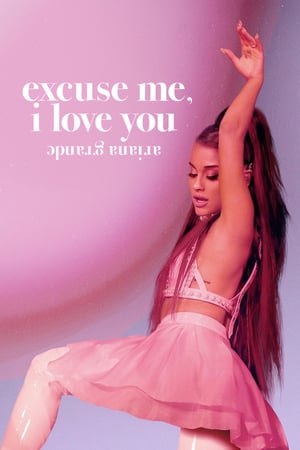 Ariana Grande: Excuse Me, I Love You 2020 Filmi izle