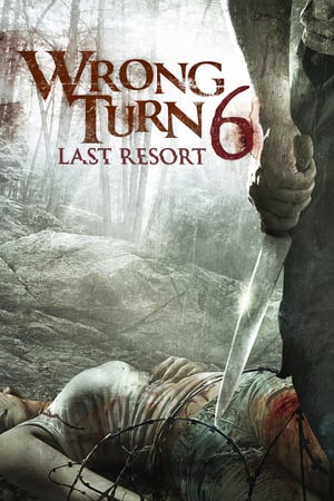 Korku Kapanı 6: Son Çare – Wrong Turn 6: Last Resort 2014 Filmi izle