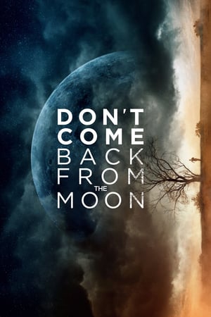 Ay’dan Geri Dönme – Don’t Come Back from the Moon 2019 Filmi izle