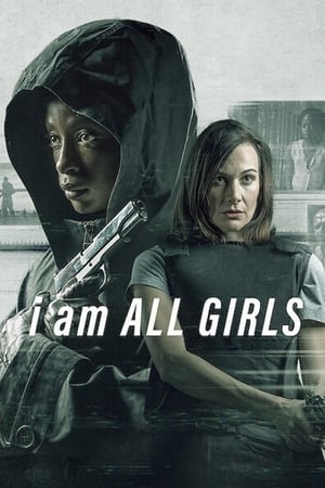 Bütün Kızlar Adına – I Am All Girls 2021 Filmi izle